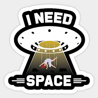 I Need Space T-shirt Sticker